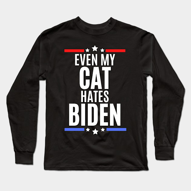 Even my cat hates biden - joe biden sucks Long Sleeve T-Shirt by MerchByThisGuy